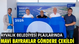Ayvalık Belediyesi plajlarında Mavi Bayraklar göndere çekildi