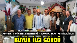 AYVALIK'IN YÖRESEL LEZZETLERİ 7. AROMATERAPİ FESTİVALİ'NDE BÜYÜK İLGİ GÖRDÜ