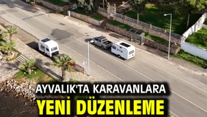AYVALIK'TA KARAVANLARA YENİ DÜZENLEME