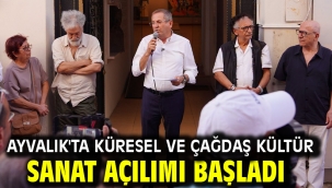 Ayvalık'ta Küresel ve Çağdaş Kültür Sanat Açılımı Başladı