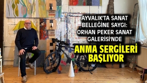 Ayvalık'ta Sanat Belleğine Saygı: Orhan Peker Sanat Galerisi'nde Anma Sergileri Başlıyor