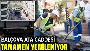 Balçova Ata Caddesi tamamen yenileniyor
