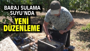 Baraj Sulama Suyu'nda yeni düzenleme