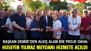Başkan Demir'den alkış alan bir Proje daha: Hüseyin Yılmaz Meydanı Hizmete Açıldı