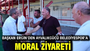 Başkan Ergin'den Ayvalıkgücü Belediyespor'a Moral Ziyareti