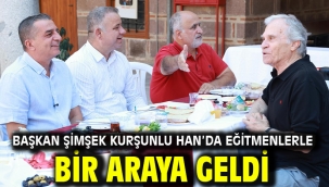 BAŞKAN ŞİMŞEK KURŞUNLU HAN'DA EĞİTMENLERLE BİR ARAYA GELDİ