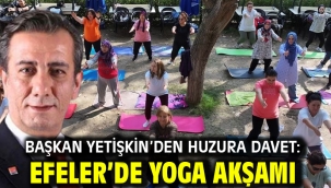 BAŞKAN YETİŞKİN'DEN HUZURA DAVET: EFELER'DE YOGA AKŞAMI