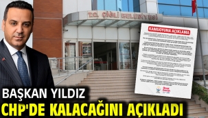 Başkan Yıldız CHP'de kalacağını açıkladı
