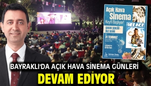 Bayraklı'da Açık Hava Sinema Günleri Devam Ediyor