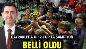 Bayraklı'da U-12 Cup'ta Şampiyon Belli Oldu