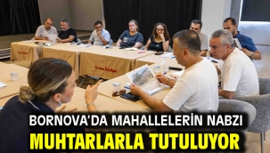Bornova'da mahallelerin nabzı muhtarlarla tutuluyor
