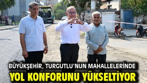 Büyükşehir, Turgutlu'nun Mahallelerinde Yol Konforunu Yükseltiyor