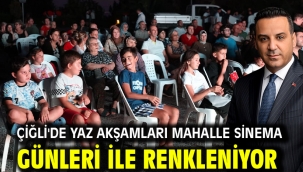 Çiğli'de Yaz Akşamları Mahalle Sinema Günleri ile Renkleniyor