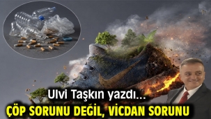 Çöp Sorunu Değil, Vicdan Sorunu