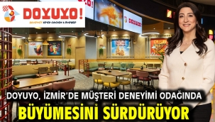 Doyuyo, İzmir'de Müşteri Deneyimi Odağında Büyümesini Sürdürüyor