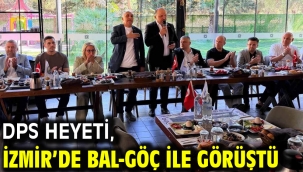 DPS Heyeti, İzmir'de BAL-GÖÇ ile Görüştü