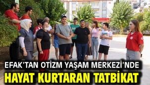 EFAK'TAN OTİZM YAŞAM MERKEZİ'NDE HAYAT KURTARAN TATBİKAT