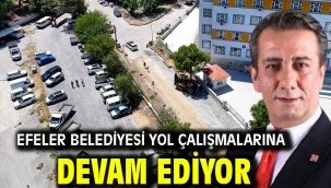 EFELER BELEDİYESİ YOL ÇALIŞMALARINA DEVAM EDİYOR