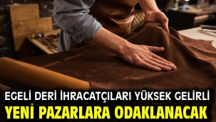 Egeli deri ihracatçıları yüksek gelirli yeni pazarlara odaklanacak