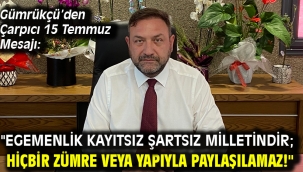 "Egemenlik kayıtsız şartsız milletindir; hiçbir zümre veya yapıyla paylaşılamaz!"