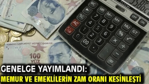 Genelge yayımlandı: Memur ve emeklilerin zam oranı kesinleşti