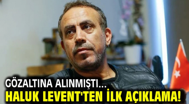 Gözaltına alınmıştı... Haluk Levent'ten ilk açıklama!