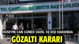 Hüseyin Can Güner dahil 36 kişi hakkında gözaltı kararı
