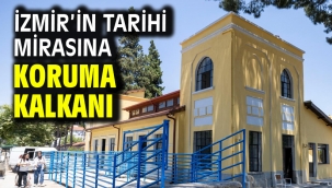 İzmir'in tarihi mirasına koruma kalkanı