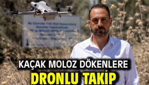 Kaçak moloz dökenlere dronlu takip