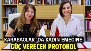 Karabağlar 'da kadın emeğine güç verecek protokol 