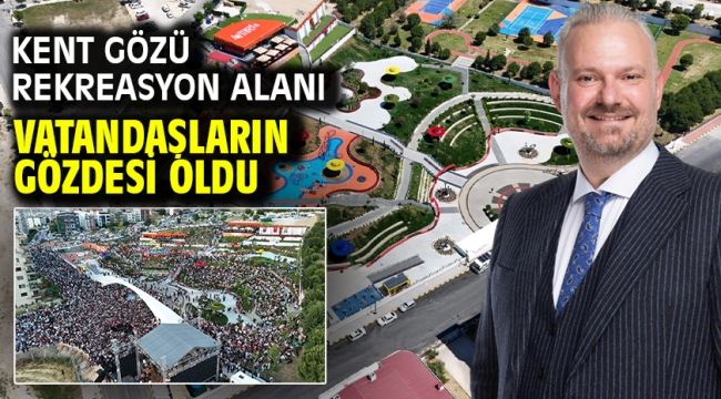 Kent Gözü Rekreasyon Alanı vatandaşların gözdesi oldu