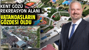 Kent Gözü Rekreasyon Alanı vatandaşların gözdesi oldu