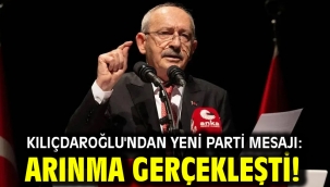 Kılıçdaroğlu'ndan YENİ Parti mesajı: Arınma gerçekleşti!