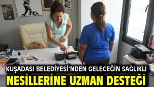 KUŞADASI BELEDİYESİ'NDEN GELECEĞİN SAĞLIKLI NESİLLERİNE UZMAN DESTEĞİ
