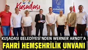 KUŞADASI BELEDİYESİ'NDEN WERNER ARNDT'A FAHRİ HEMŞEHRİLİK UNVANI