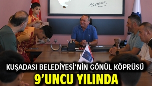 KUŞADASI BELEDİYESİ'NİN GÖNÜL KÖPRÜSÜ 9'UNCU YILINDA