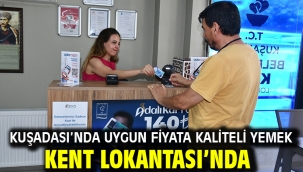 KUŞADASI'NDA UYGUN FİYATA KALİTELİ YEMEK KENT LOKANTASI'NDA