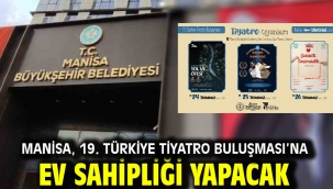 Manisa, 19. Türkiye Tiyatro Buluşması'na Ev Sahipliği Yapacak
