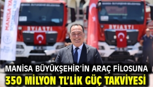 Manisa Büyükşehir'in Araç Filosuna 350 Milyon TL'lik Güç Takviyesi