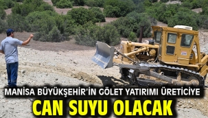 Manisa Büyükşehir'in Gölet Yatırımı Üreticiye Can Suyu Olacak
