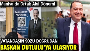 Manisa'da Ortak Akıl Dönemi Vatandaşın Sözü Doğrudan Başkan Dutlulu'ya Ulaşıyor