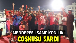 Menderes'i Şampiyonluk Coşkusu Sardı