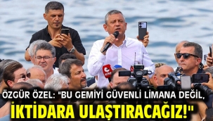 Özgür Özel: "Bu gemiyi güvenli limana değil, iktidara ulaştıracağız!"