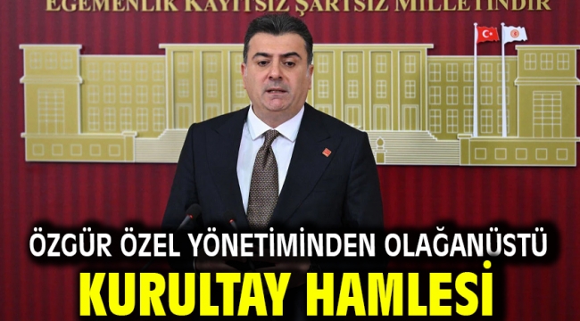 Özgür Özel yönetiminden olağanüstü kurultay hamlesi