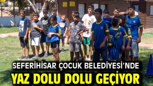Seferihisar Çocuk Belediyesi'nde yaz dolu dolu geçiyor
