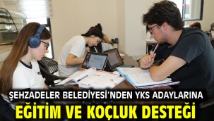 ŞEHZADELER BELEDİYESİ'NDEN YKS ADAYLARINA EĞİTİM VE KOÇLUK DESTEĞİ