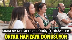 Sınırlar kelimelere dönüştü, hikâyeler ortak hafızaya dönüşüyor