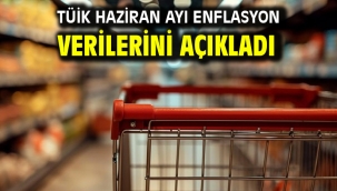 TÜİK haziran ayı enflasyon verilerini açıkladı