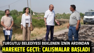 Turgutlu Belediyesi Beklenen İznin Ardından Harekete Geçti: Çalışmalar Başladı 