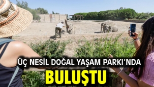 Üç nesil Doğal Yaşam Parkı'nda buluştu